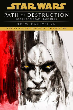 Star Wars: Darth Bane Trilogy - Legends Series. Path of Destruction, Rule of Two and Dynasty of Evil