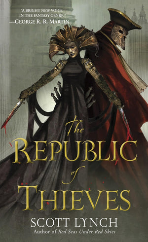 Scott Lynch's Gentleman Bastards Books 1-3 in the Series (Set Incldues: The Lies of Locke Lamora, Red Seas Under Red Skies and The Republic of Thieves)