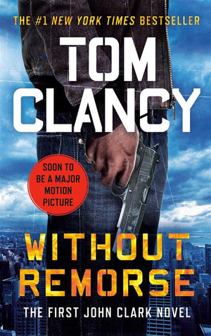 The John Clark Novel Series. Rainbow Six & Without Remorse by Tom Clancy