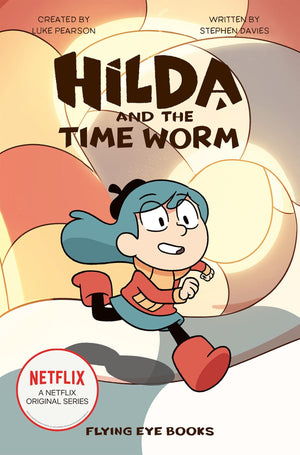 Hilda: Netflix Original Series Tie-In Fiction, 6 Books Collection Set by Luke Pearson – Hilda and the Hidden People, Hilda and the Bird Parade, Hilda and the Nowhere Space, Hilda and the Time Worm, Hilda and the Ghost Ship, Hilda and the White Woff