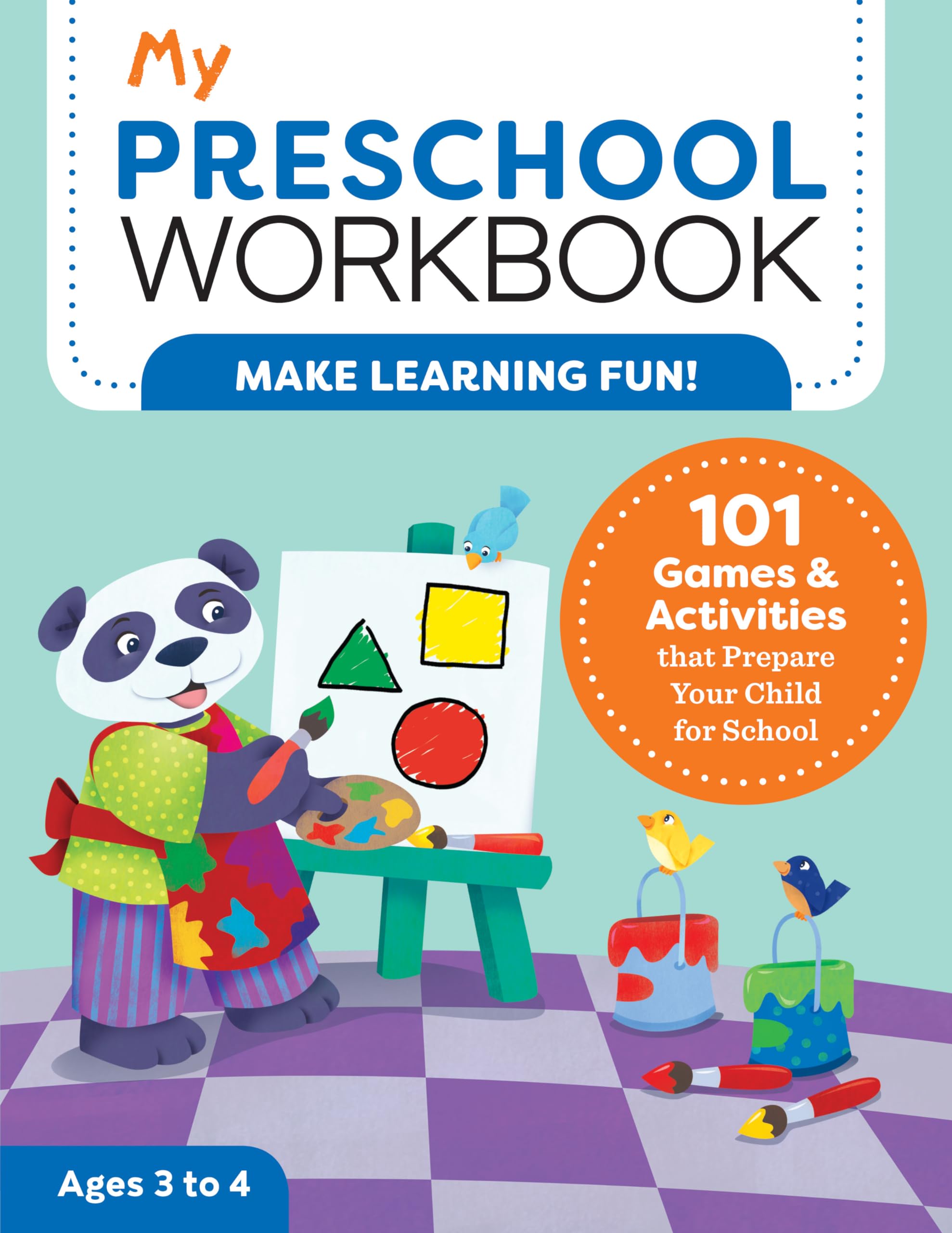 My Preschool Workbook: 101 Games & Activities that Prepare Your Child for School