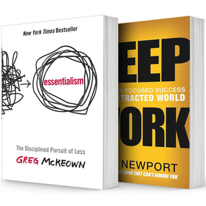 Essentialism: The Disciplined Pursuit of Less & Deep Work: Rules for Focused Success in a Distracted World, Essentialism & Deep Work 2-Book Set by Greg McKeown and Cal Newport