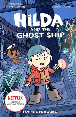 Hilda: Netflix Original Series Tie-In Fiction, 6 Books Collection Set by Luke Pearson – Hilda and the Hidden People, Hilda and the Bird Parade, Hilda and the Nowhere Space, Hilda and the Time Worm, Hilda and the Ghost Ship, Hilda and the White Woff
