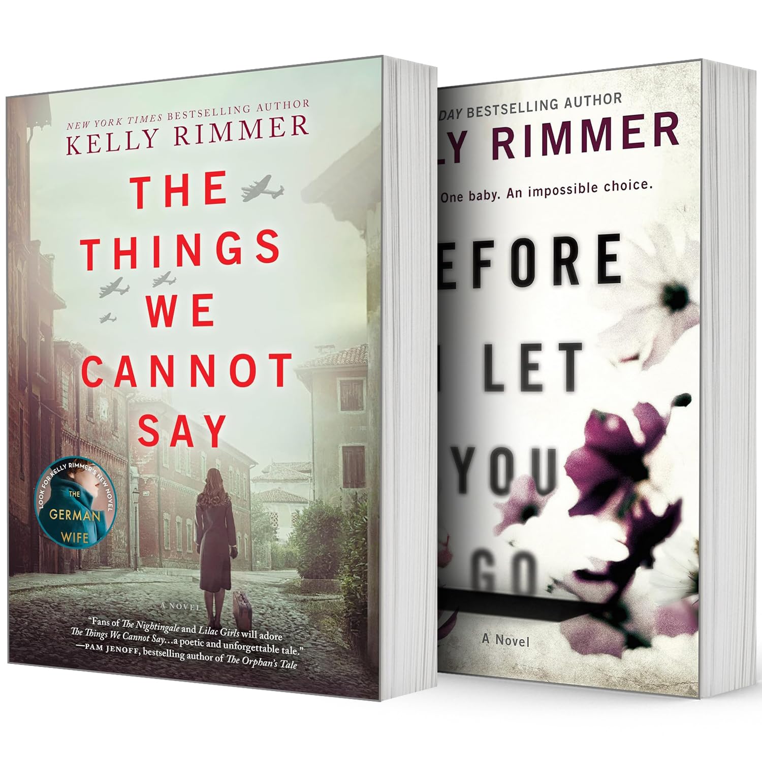 Kelly Rimmer 2 Books Collection Set: The Things We Cannot Say & Before I Let You Go