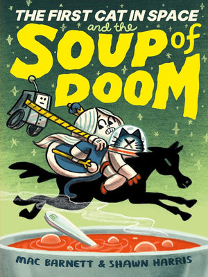First Cat in Space Series, 3 Books Collection Set, The First Cat in Space Ate Pizza, The First Cat in Space and the Soup of Doom, The First Cat in Space and the Wrath of the Paperclip, by Mac Barnett