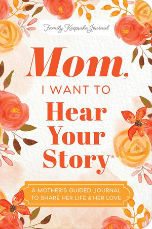 Mom, I Want to Hear Your Story + Dad, I Want to Hear Your Story | Two-Book Collection Set