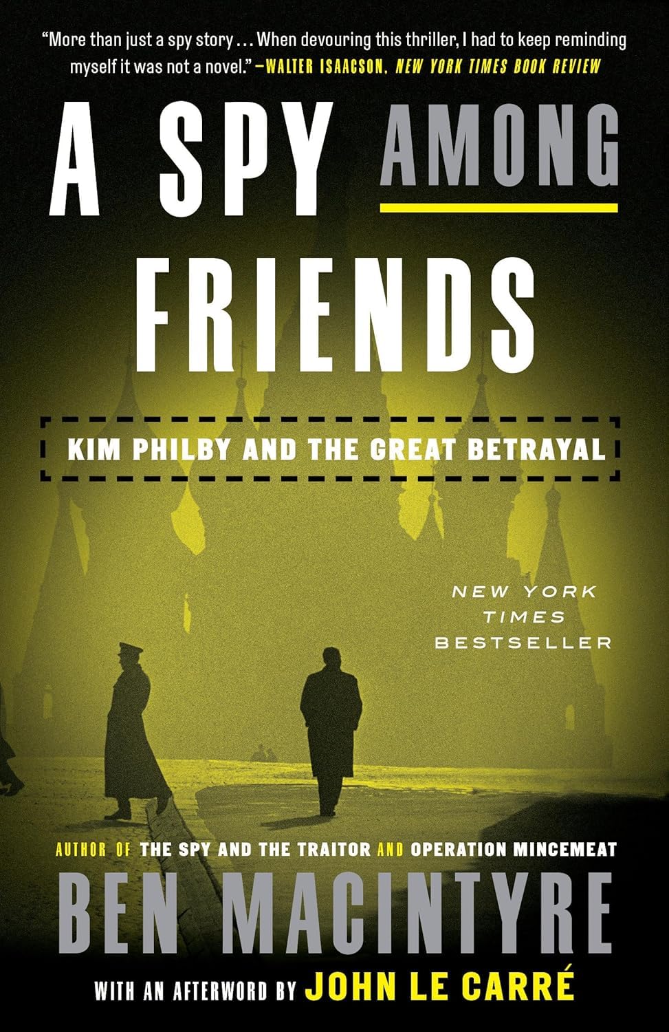 The Ben Macintyre Collection,2 Books Collection Set,The Spy and the Traitor: The Greatest Espionage Story of the Cold War,A Spy Among Friends: Kim Philby and the Great Betrayal by Ben Macintyre