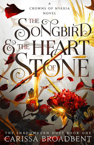 The Crowns of Nyaxia Series. 3 Books Collection Set. The Serpent & the Wings of Night, The Ashes & the Star-Cursed King, The Songbird and the Heart of Stone by Carissa Broadbent