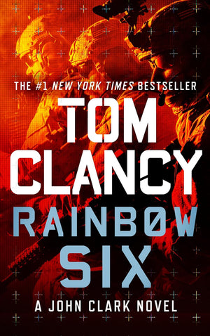 The John Clark Novel Series. Rainbow Six & Without Remorse by Tom Clancy