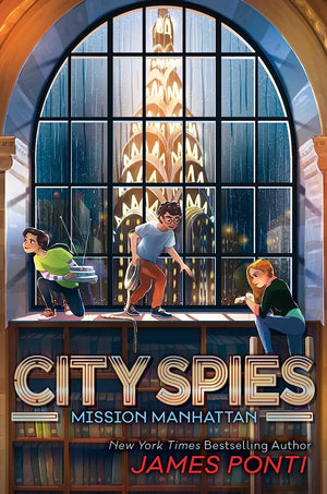 City Spies Series 5 Books Set. Mission Manhattan (Hardcover Edition); City Spies; Golden Gate; Forbidden City; City of the Dead by James Ponti