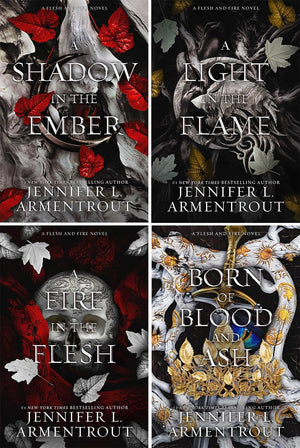 A Flesh and Fire Novel. 4 Books Collection Set. A Shadow in the Ember, A Light in the Flame, A Fire in the Flesh, Born of Blood and Ash by Jennifer L. Armentrout