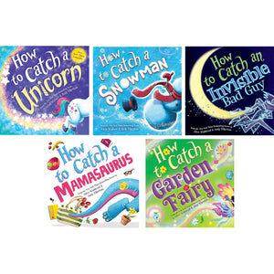 How to Catch Series,5 Books Collection Set.How to Catch a Snowman，How to Catch a Unicorn，How to Catch a Garden Fairy，How to Catch a Mamasaurus，How to Catch an Invisible Bad by Alice Walstead and Andy Elkerton