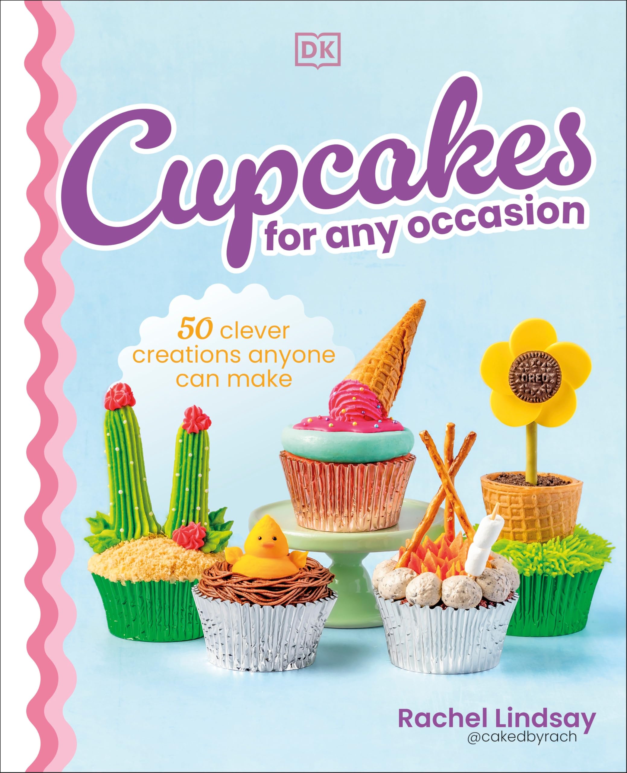 Cupcakes for Any Occasion: 50 Clever Creations Anyone Can Make