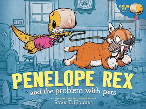 A Penelope Rex Book, 4 Books Collection Set. We Don't Eat Our Classmates, We Will Rock Our Classmate, We Don't Lose Our Class Goldfish, Penelope Rex and the Problem with Pets by Ryan T. Higgins