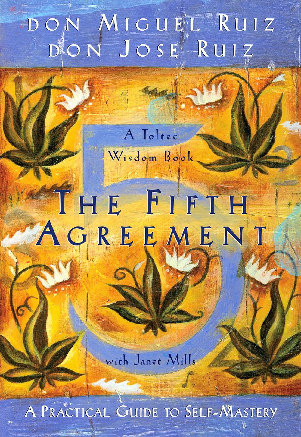Don Miguel Ruiz Toltec Wisdom Series Collection 3 Books Set,(The Four Agreements: Practical Guide to Personal Freedom, The Mastery of Love and The Fifth Agreement)