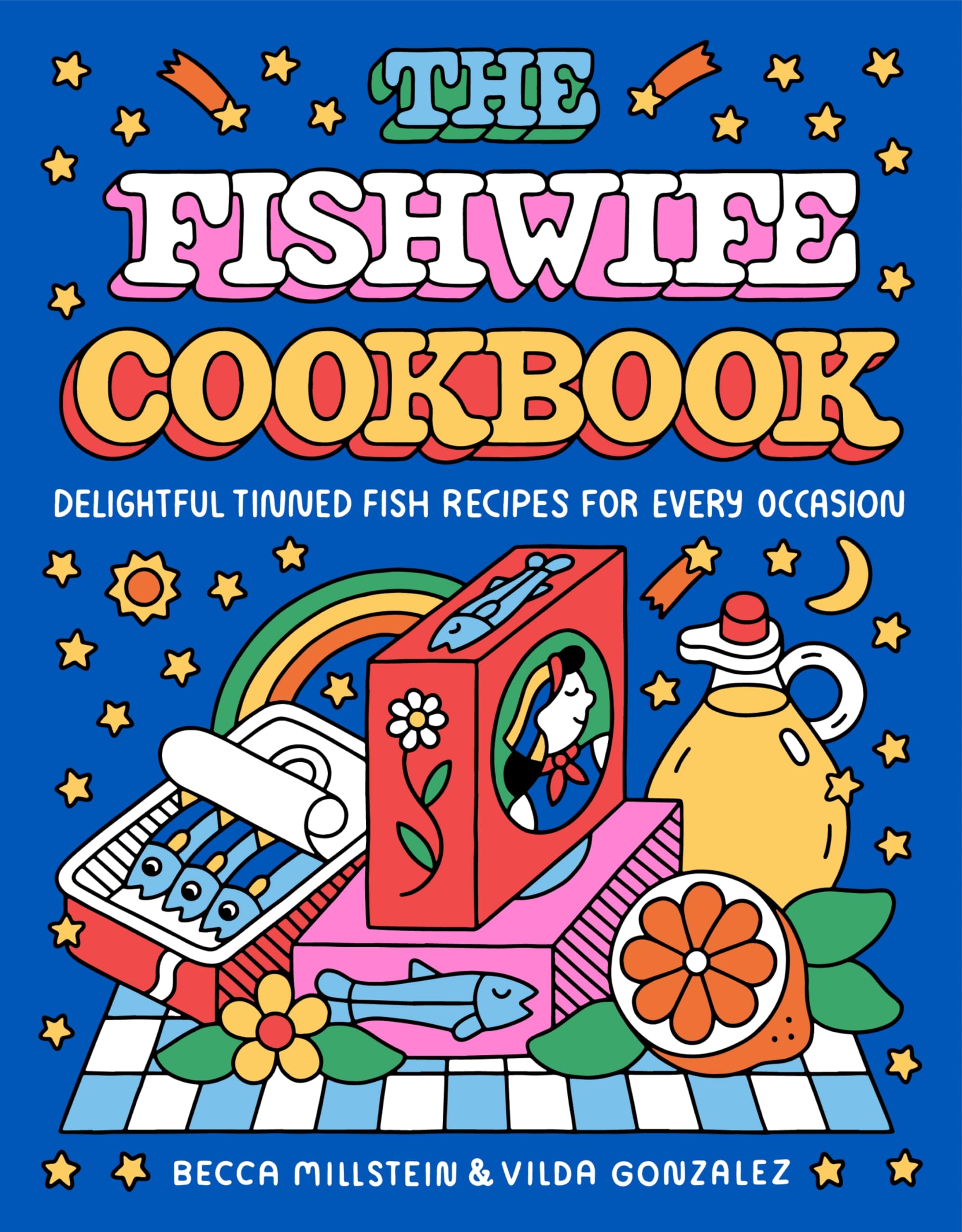 The Fishwife Cookbook: Delightful Tinned Fish Recipes for Every Occasion