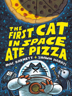 First Cat in Space Series, 3 Books Collection Set, The First Cat in Space Ate Pizza, The First Cat in Space and the Soup of Doom, The First Cat in Space and the Wrath of the Paperclip, by Mac Barnett