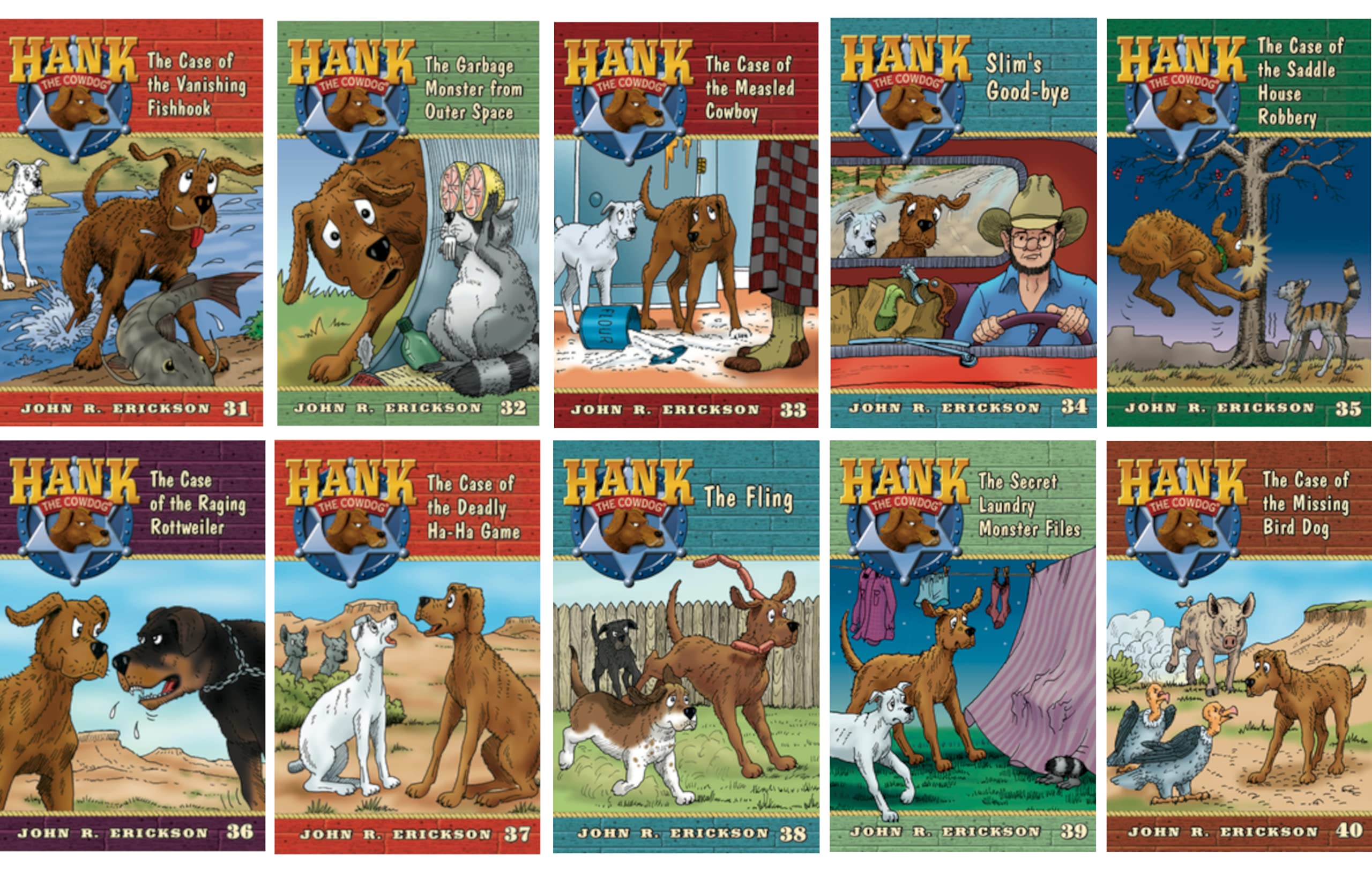Hank the Cowdog Series 31-40 (Set of 10 Paperback Books) by John R. Erickson: Vanishing Fishhook, Garbage Monster, Measled Cowboy, Slim’s Good-Bye, Saddle House Robbery, Raging Rottweiler, Ha-Ha Game