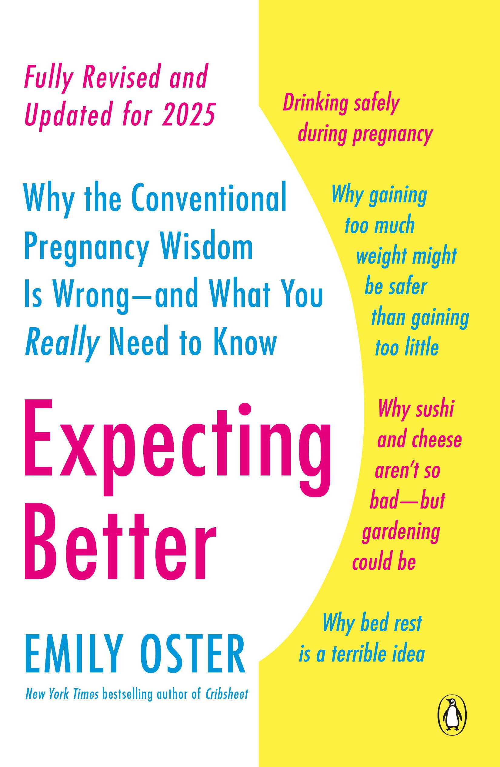 Expecting Better: Why the Conventional Pregnancy Wisdom Is Wrong--and What You Really Need to Know (The ParentData Series)