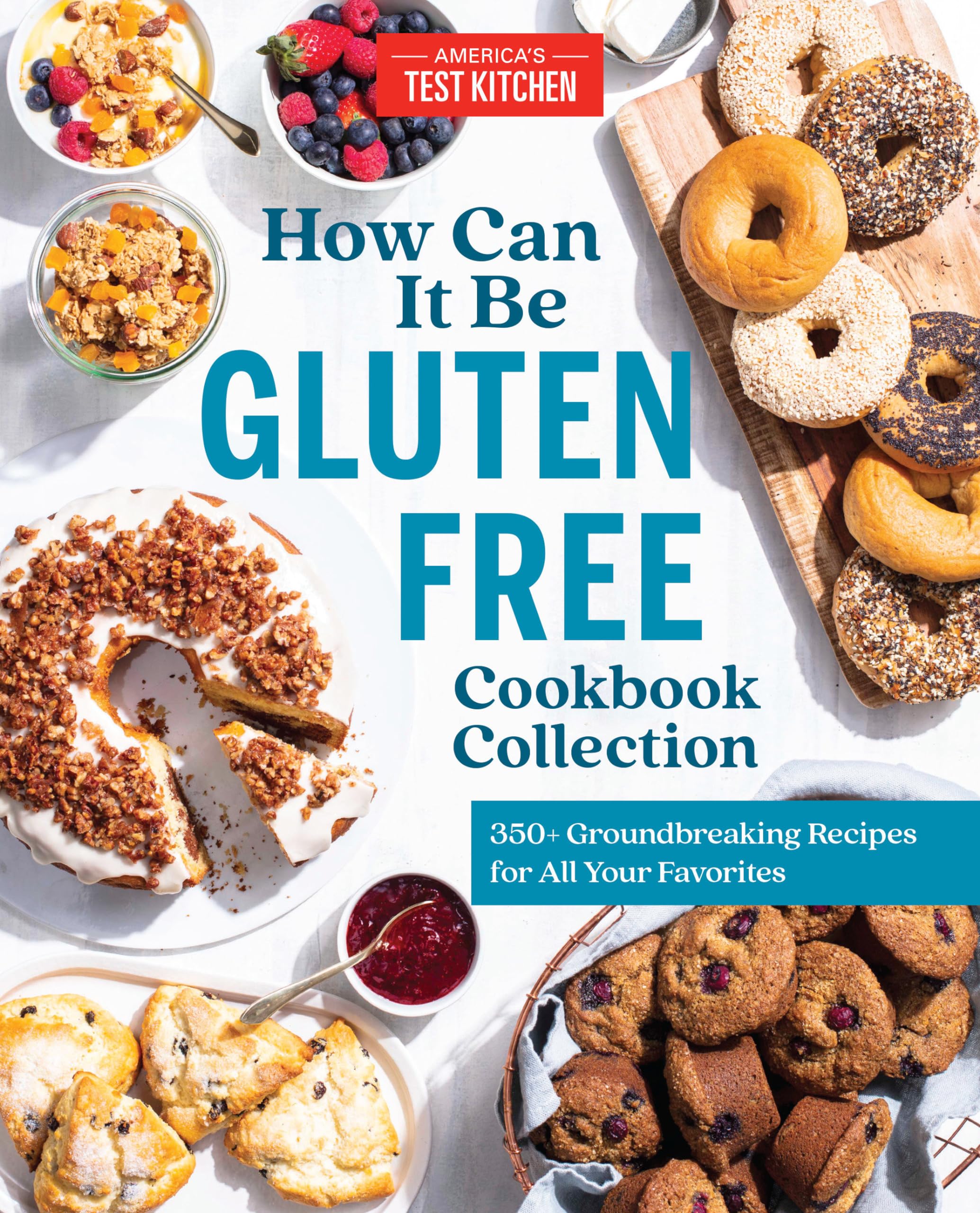 How Can It Be Gluten Free Cookbook Collection: 350+ Groundbreaking Recipes for All Your Favorites
