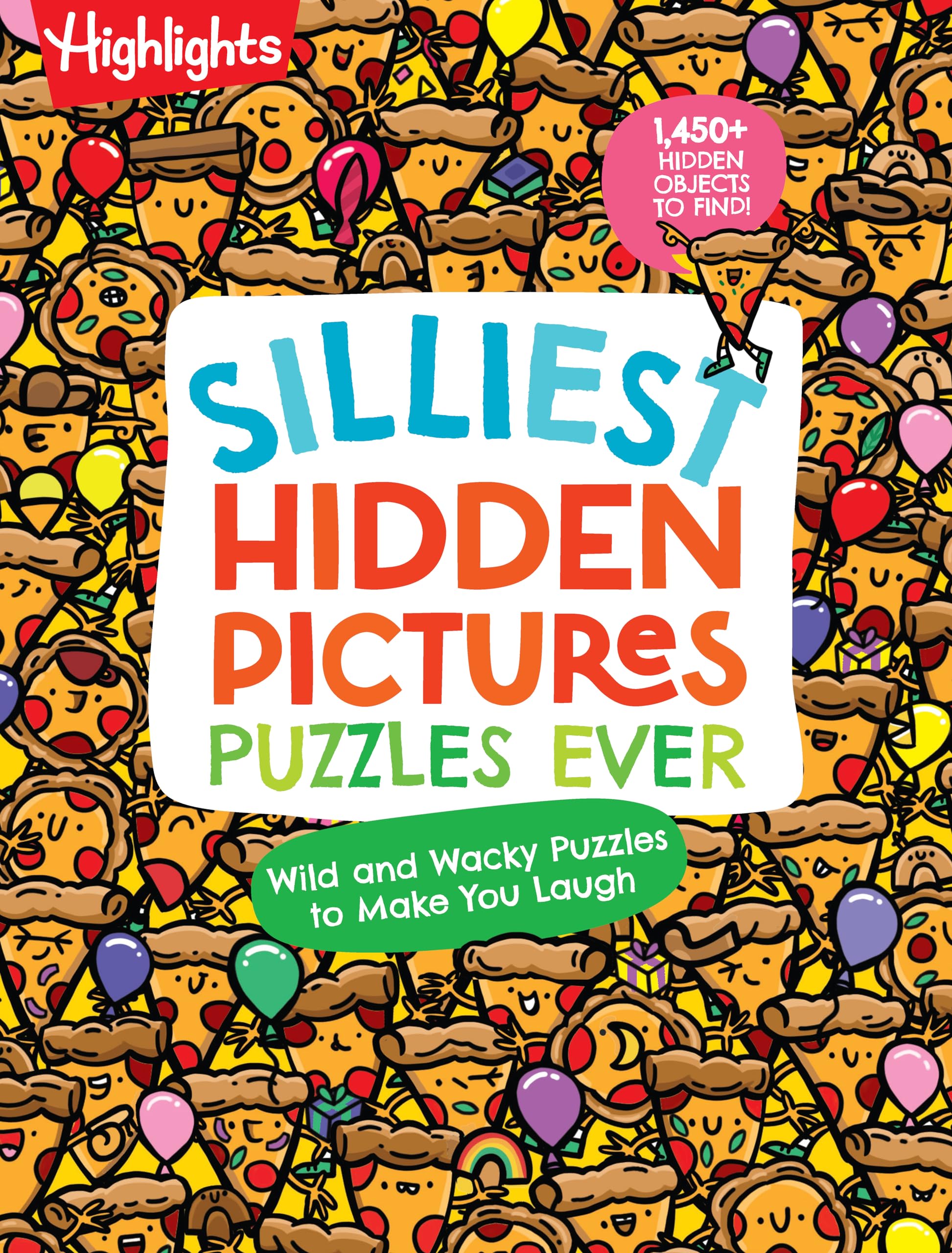 Silliest Hidden Pictures Puzzles Ever: 144 Pages of Silly Puzzles, Tongue Twisters, Jokes and Activities with Over 1,450 Hidden Objects to Find (Highlights Hidden Pictures)