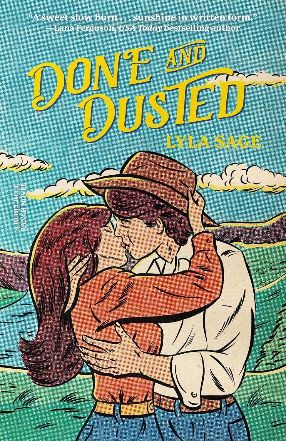 A Rebel Blue Ranch Novel, Set of 4 Collection Books. Done and Dusted, Swift and Saddled, Lost and Lassoed, Wild and Wrangled by Lyla Sage