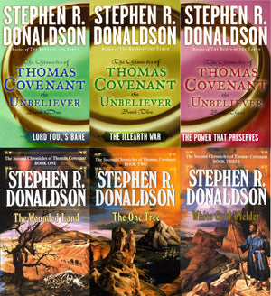 The First AND Second Chronicles of Thomas Covenant (Lord Foul's Bane, The Illearth War, The Power That Preserves, The Wounded Land, The One Tree, White Gold Wielder)