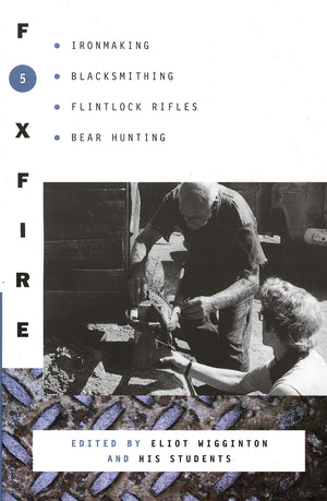 A Complete Foxfire Series 14-Book Collection Set with Anniversary Editions (Volumes 1, 2, 3, 4, 5, 6, 7, 8, 9, 10, 11 and 12 plus 40th and 45th Anniversay Editions)