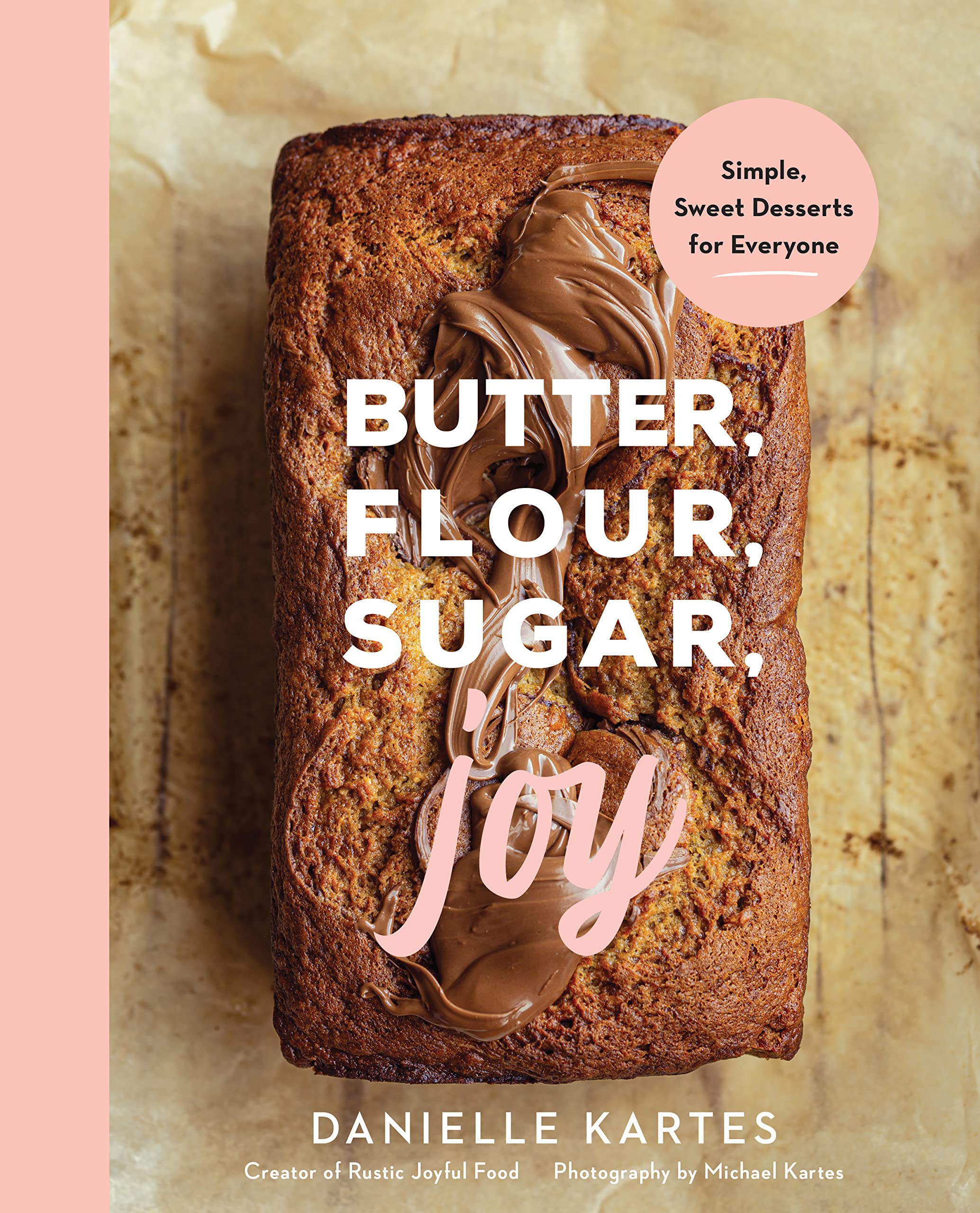 Butter, Flour, Sugar, Joy: Effortless Baking That Feels Like a Warm Hug