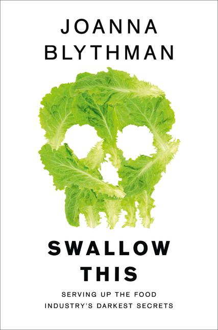 Swallow This: Serving Up the Food Industry's Darkest Secrets (UK)