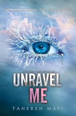 Unravel Me (Shatter Me: E #2)