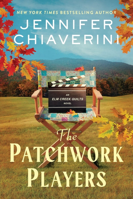 The Patchwork Players: An ELM Creek Quilts Novel (ELM Creek Quilts #24)