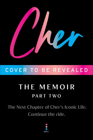 Cher: Part Two: The Memoir (Cher Memoir #2)