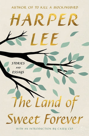 The Land of Sweet Forever: Stories and Essays