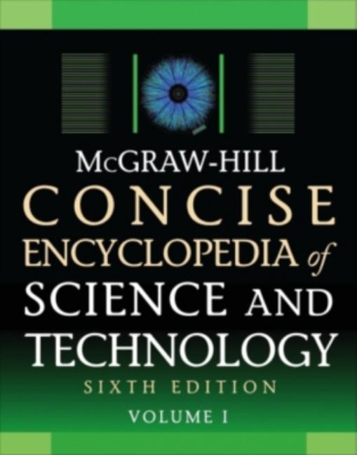 McGraw-Hill Concise Encyclopedia of Science and Technology, Sixth Edition (Revised) (McGraw-Hill Concise Encyclopedia of Science & Technology) (6TH ed.)
