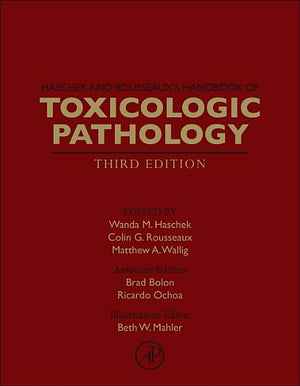 Haschek and Rousseaux's Handbook of Toxicologic Pathology (Revised) (3RD ed.)