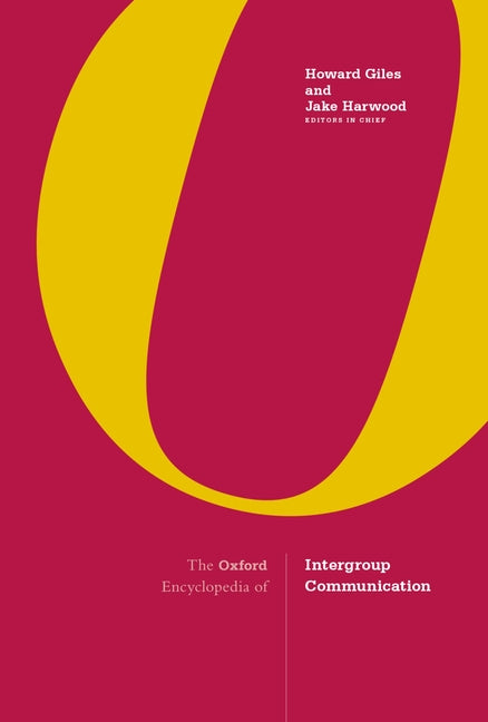 The Oxford Encyclopedia of Intergroup Communication: 2-Volume Set (1ST ed.)