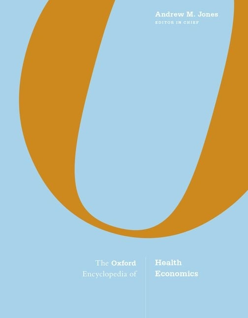 The Oxford Encyclopedia of Health Economics: 3-Volume Set (1ST ed.)