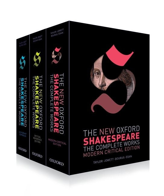 The New Oxford Shakespeare: Complete Set: Modern Critical Edition, Critical Reference Edition, Authorship Companion (New Oxford Shakespeare)
