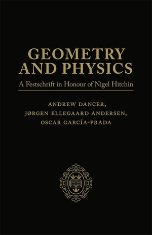 Geometry and Physics: Two-Volume Pack: A Festschrift in Honour of Nigel Hitchin (1ST ed.)
