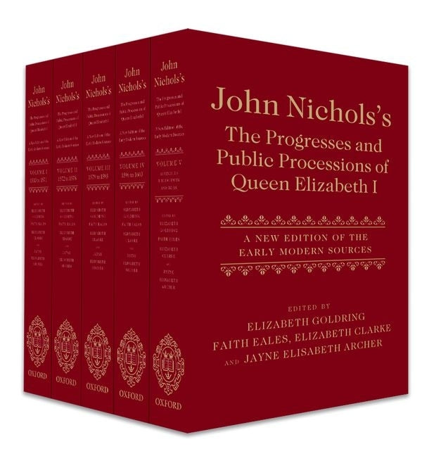 John Nichols's the Progresses and Public Processions of Queen Elizabeth: A New Edition of the Early Modern Sources (Revised)