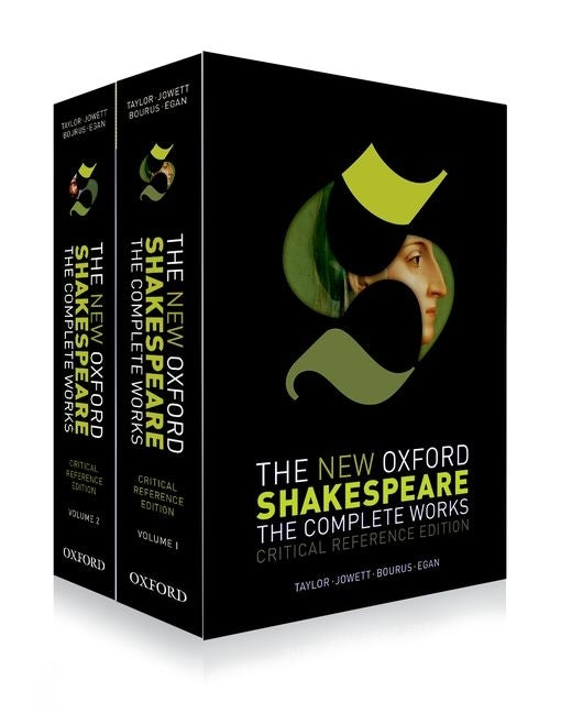 The New Oxford Shakespeare: Critical Reference Edition: The Complete Works (New Oxford Shakespeare) (1ST ed.)