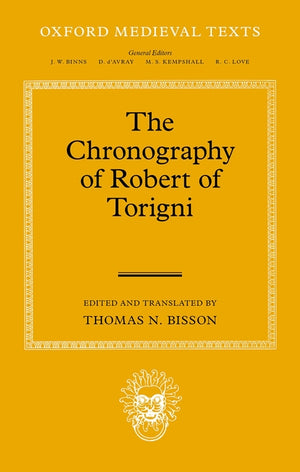 The Chronography of Robert of Torigni (Oxford Medieval Texts) (1ST ed.)