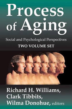 Process of Aging: Social and Psychological Perspectives (1ST ed.)