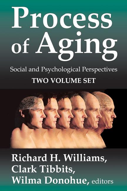 Process of Aging: Social and Psychological Perspectives (1ST ed.)