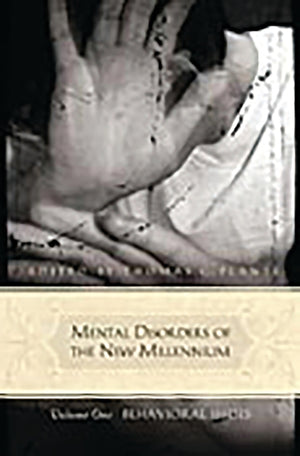 Mental Disorders of the New Millennium: [3 Volumes] (Abnormal Psychology)