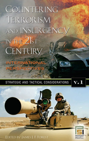 Countering Terrorism and Insurgency in the 21st Century: International Perspectives [3 Volumes] (Praeger Security International)