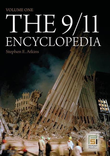The 9/11 Encyclopedia [2 Volumes] (Praeger Security International)