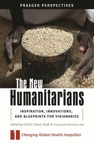 The New Humanitarians [3 Volumes]: Inspiration, Innovations, and Blueprints for Visionaries (Social and Psychological Issues: Challenges and Solutions)