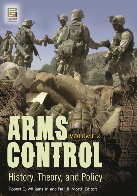 Arms Control [2 Volumes]: History, Theory, and Policy (Praeger Security International)